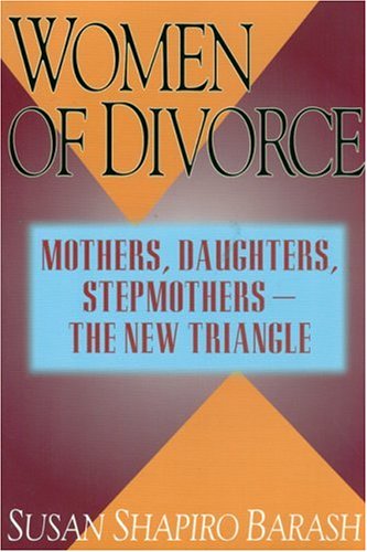 Cover for Susan Shapiro-Barash · Women of Divorce: Mothers, Daughters, Stepmothers   The New Triangle (Paperback Book) [First edition] (2002)