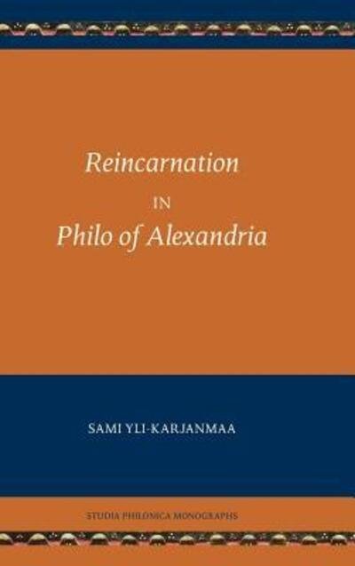 Reincarnation in Philo of Alexandria - Sami Yli-Karjanmaa - Bücher - Society of Biblical Literature - 9780884141228 - 2. November 2015