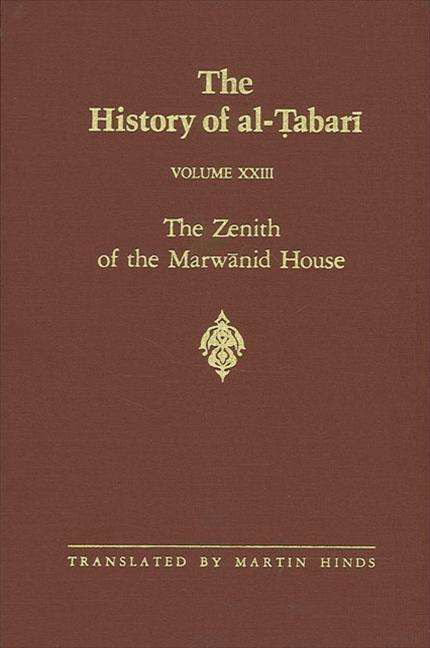 Cover for Martin Hinds · The History of Al-tabari Vol. 23: the Zenith of the Marwanid House: the Last Years of 'abd Al-malik and the Caliphate of Al-walid A.d. 700-715/a.h. 81-96 (Suny Series in Near Eastern Studies) (Paperback Book) (1990)