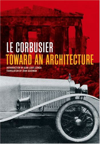 Toward an Architecture - L. Corbusier - Books - YALE UNIVERSITY PRESS - 9780892368228 - October 15, 2007