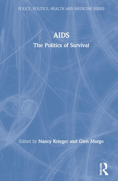 Cover for Nancy Krieger · AIDS: The Politics of Survival - Policy, Politics, Health and Medicine Series (Hardcover Book) (1994)