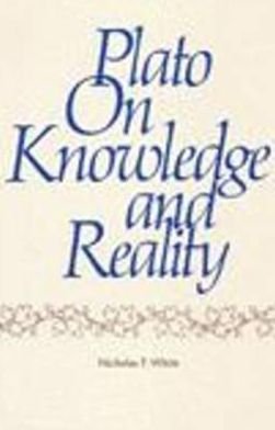 Cover for Nicholas White · Plato on Knowledge and Reality (Paperback Book) (1976)