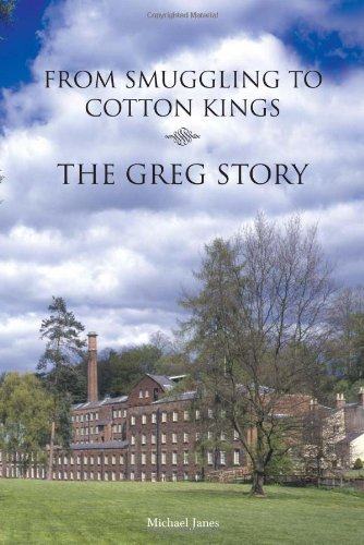 Cover for Michael Janes · From Smuggling to Cotton Kings: the Greg Family Story (Paperback Book) (2010)