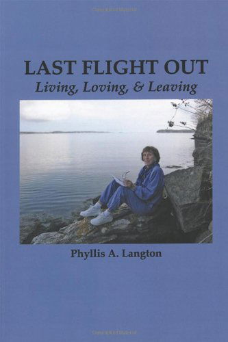 Cover for Phyllis A. Langton · Last Flight Out: Living, Loving &amp; Leaving (Paperback Book) (2011)