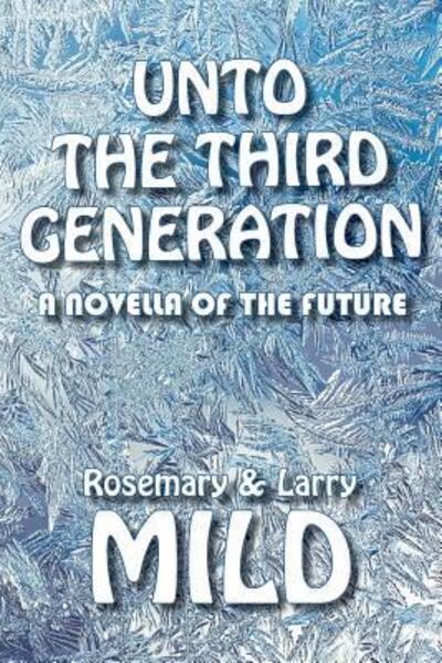 Cover for Larry Mild · Unto the Third Generation (Paperback Book) (2017)