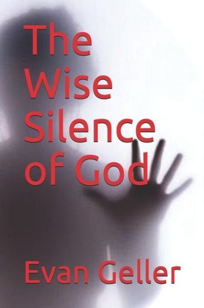 Cover for Evan Geller · The Wise Silence of God (Pocketbok) (2020)