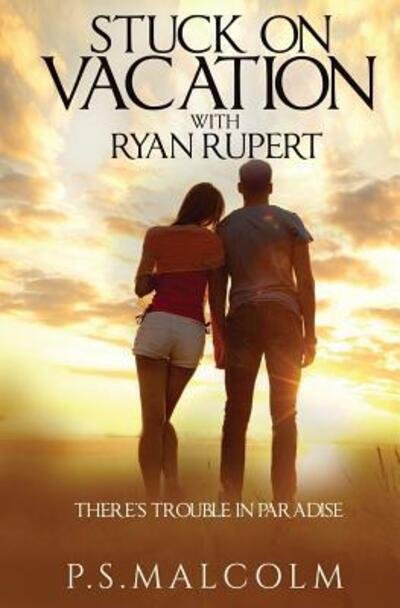 Cover for P S Malcolm · Stuck On Vacation With Ryan Rupert (Paperback Book) (2018)