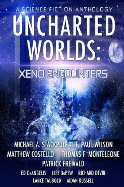 Cover for Michael A. Stackpole · Uncharted Worlds: Xeno Encounters (Buch) (2016)