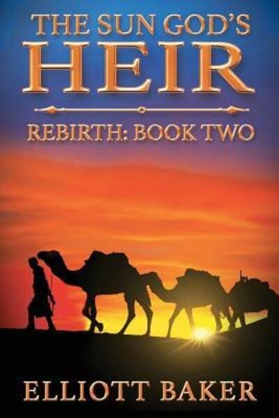 Cover for Elliott Baker · The Sun God's Heir: Rebirth - Sun God's Heir (Paperback Bog) (2017)