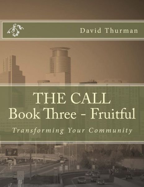 Cover for W David Thurman · THE CALL Book Three - Fruitful (Pocketbok) (2017)