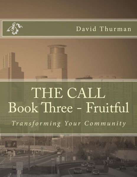 Cover for W David Thurman · THE CALL Book Three - Fruitful (Paperback Book) (2017)