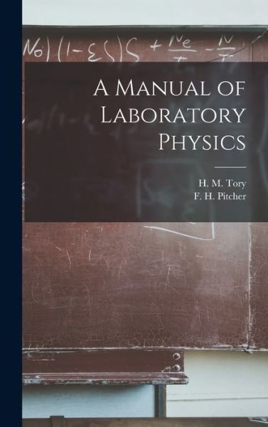 Cover for H M (Henry Marshall) 1864-1947 Tory · A Manual of Laboratory Physics [microform] (Hardcover Book) (2021)