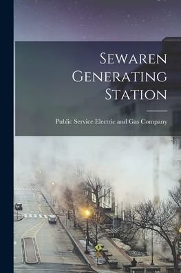Cover for Public Service Electric and Gas Company · Sewaren Generating Station (Paperback Book) (2021)