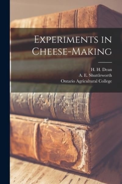 Cover for H H (Henry Hoshel) B 1865 Dean · Experiments in Cheese-making [microform] (Paperback Bog) (2021)