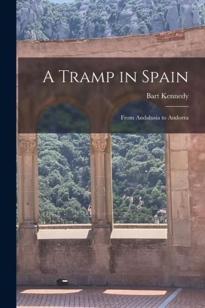 Bart Kennedy · Tramp in Spain (Book) (2022)