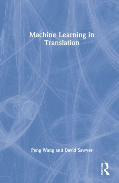 Cover for Peng Wang · Machine Learning in Translation (Hardcover Book) (2023)