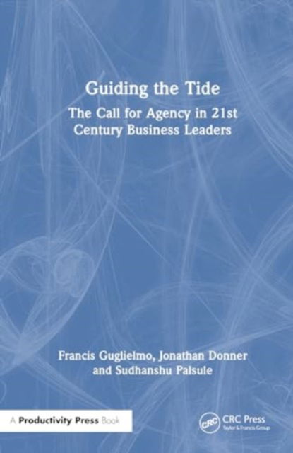 Cover for Jonathan Donner · Guiding the Tide: The Call for Agency in 21st Century Business Leaders (Paperback Book) (2024)