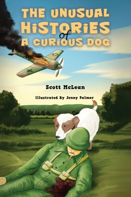Cover for Scott McLean · The Unusual Histories of a Curious Dog (Paperback Book) (2024)