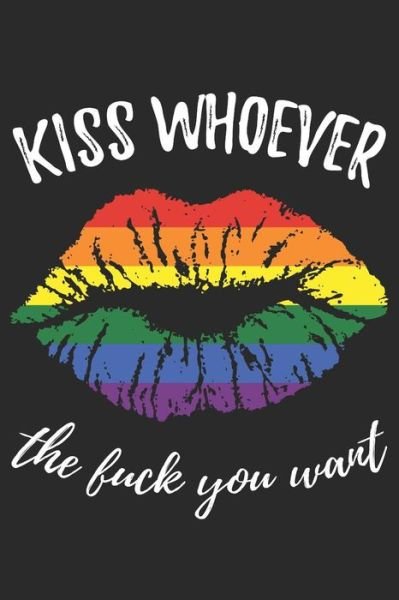 Cover for Lgbt Notebooks Publisher · Kiss whoever the fuck you want (Taschenbuch) (2019)