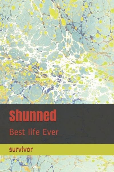 Shunned - Survivor - Boeken - Independently Published - 9781087484228 - 5 augustus 2019