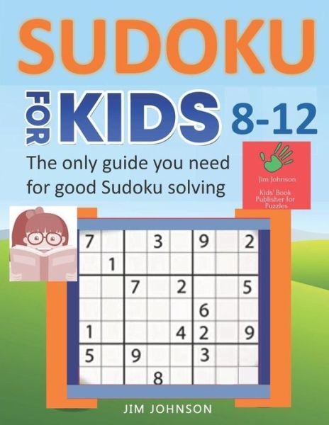Cover for Jim Johnson · SUDOKU FOR KIDS 8-12 - The only guide you need for good Sudoku solving (Paperback Bog) (2019)