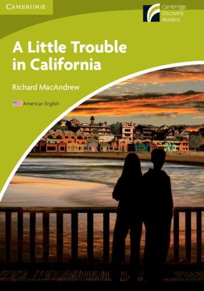 Cover for Richard MacAndrew · A Little Trouble in California Level Starter / Beginner American English Edition - Cambridge Experience Readers (Paperback Book) (2012)