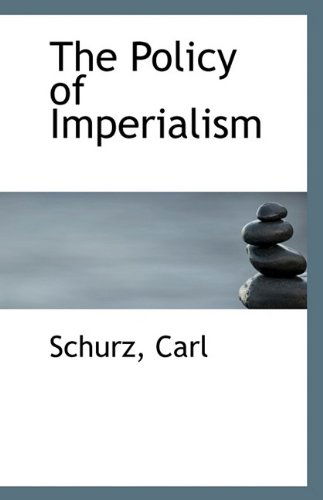 Cover for Schurz Carl · The Policy of Imperialism (Paperback Book) (2009)