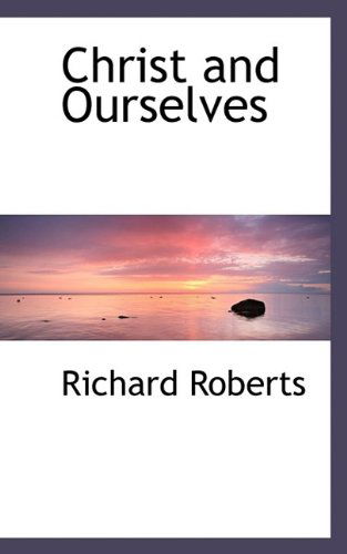 Cover for Richard Roberts · Christ and Ourselves (Paperback Book) (2009)