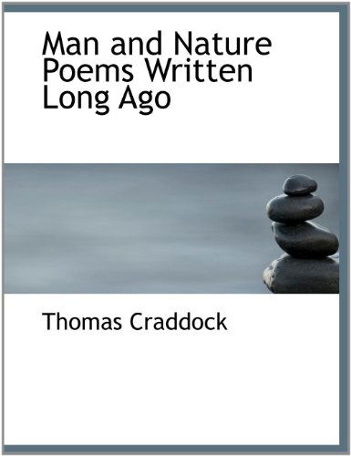 Cover for Thomas Craddock · Man and Nature Poems Written Long Ago (Paperback Book) [Large Type edition] (2009)