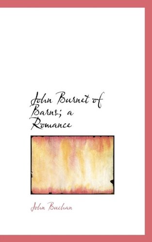 Cover for Buchan, John (The Surgery, Powys) · John Burnet of Barns; A Romance (Paperback Book) (2009)