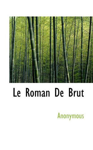 Cover for Anonymous · Le Roman De Brut (Paperback Book) [Old French edition] (2009)