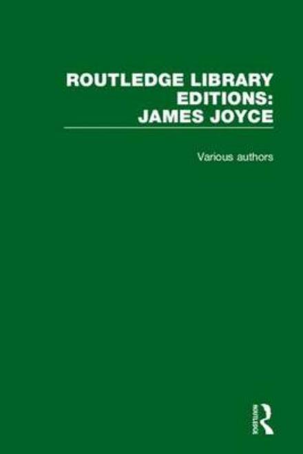 Cover for Various Authors · Routledge Library Editions: James Joyce - Routledge Library Editions: James Joyce (Book) (2015)