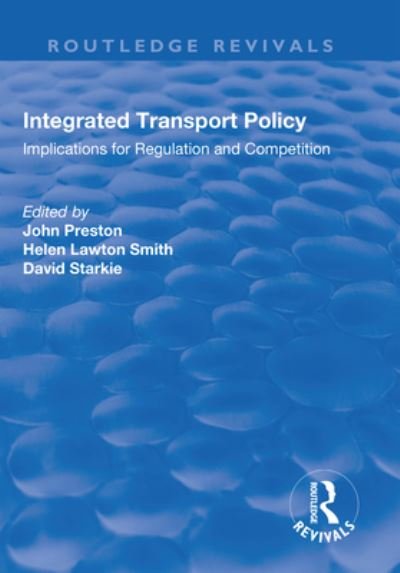 Cover for John Preston · Integrated Transport Policy: Implications for Regulation and Competition - Routledge Revivals (Paperback Book) (2019)