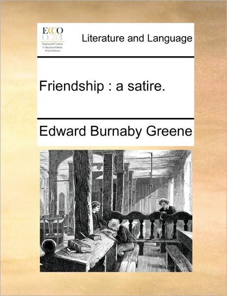 Cover for Edward Burnaby Greene · Friendship: a Satire. (Paperback Book) (2010)