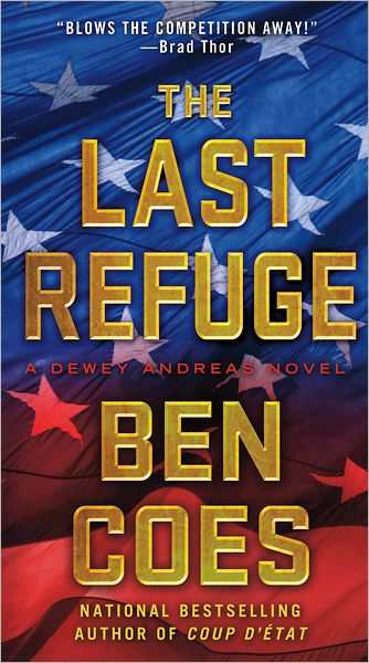 The Last Refuge: A Dewey Andreas Novel - A Dewey Andreas Novel - Ben Coes - Books - St. Martin's Publishing Group - 9781250028228 - April 30, 2013