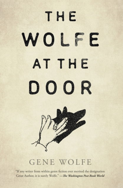 Cover for Gene Wolfe · The Wolfe at the Door (Paperback Book) (2024)