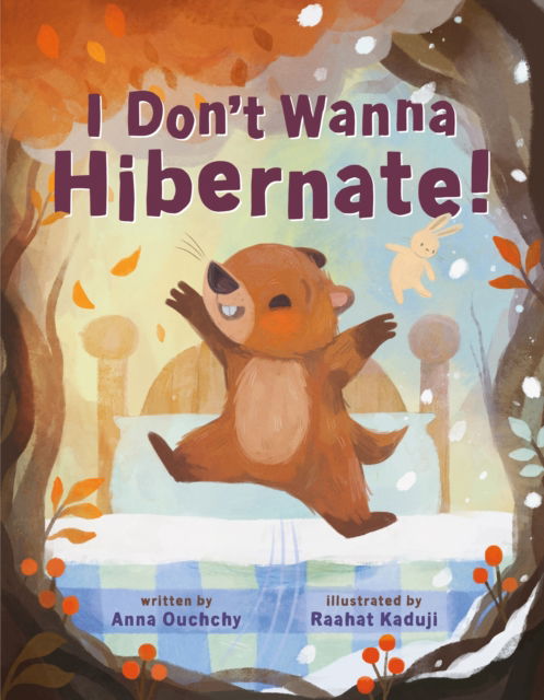 Cover for Anna Ouchchy · I Don't Wanna Hibernate! (Hardcover Book) (2025)