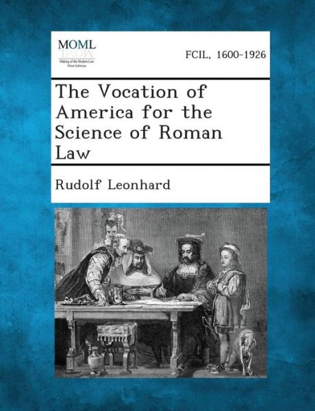 Cover for Rudolf Leonhard · The Vocation of America for the Science of Roman Law (Paperback Book) (2013)