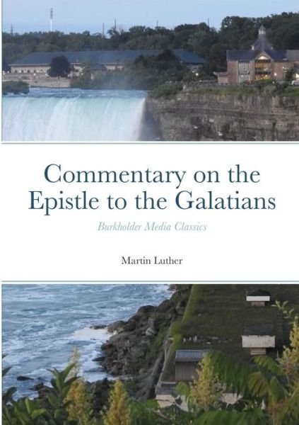 Cover for Martin Luther · Commentary on the Epistle to the Galatians (Bog) (2021)