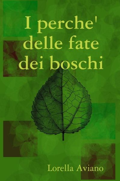 Cover for Lorella Aviano · I Perche' Delle Fate Dei Boschi (Book) (2015)