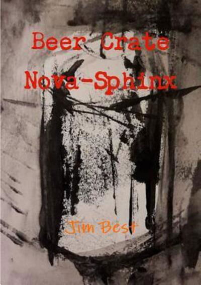Cover for Jim Best · Beer Crate Nova-Sphinx (Paperback Book) (2016)