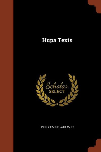 Hupa Texts - Pliny Earle Goddard - Books - Pinnacle Press - 9781375008228 - May 26, 2017