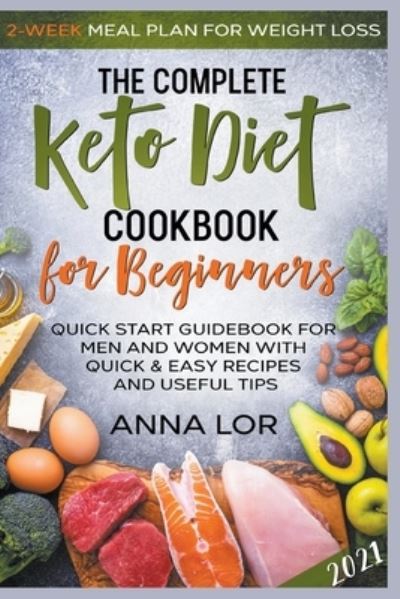 Cover for Anna Lor · Keto Diet Cookbook for Beginners (Paperback Book) (2021)