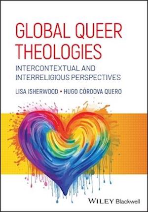 Cover for Lisa Isherwood · Global Queer Theologies: Intercontextual and Interreligious Perspectives (Paperback Book) (2025)