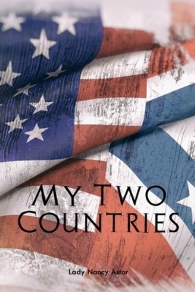Cover for Nancy Astor · My Two Countries (Pocketbok) (2021)