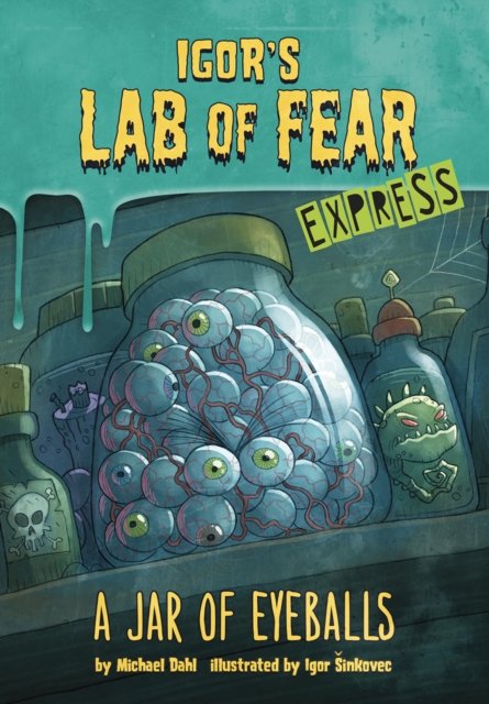 Cover for Dahl, Michael (Author) · A Jar of Eyeballs - Express Edition - Igor's Lab of Fear - Express Editions (Taschenbuch) (2021)