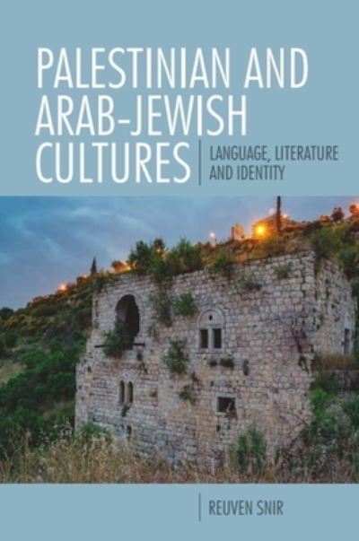 Reuven Snir · Palestinian and Arab-Jewish Cultures: Language, Literature, and Identity (Paperback Book) (2024)