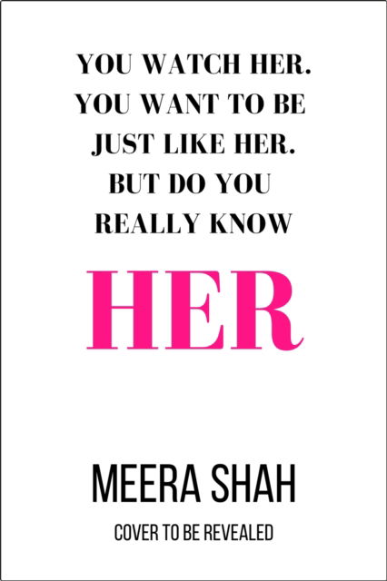 Cover for Mira V Shah · Her: An unputdownable psychological thriller with an ending you will never see coming (Paperback Book) (2023)