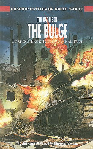 Cover for Bill Cain · The Battle of the Bulge: Turning Back Hitler's Final Push (Graphic Battles of World War 2) (Paperback Book) (2006)