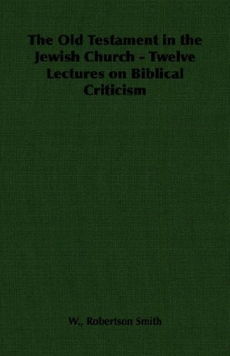 Cover for W. Robertson Smith · The Old Testament in the Jewish Church - Twelve Lectures on Biblical Criticism (Paperback Book) (2007)